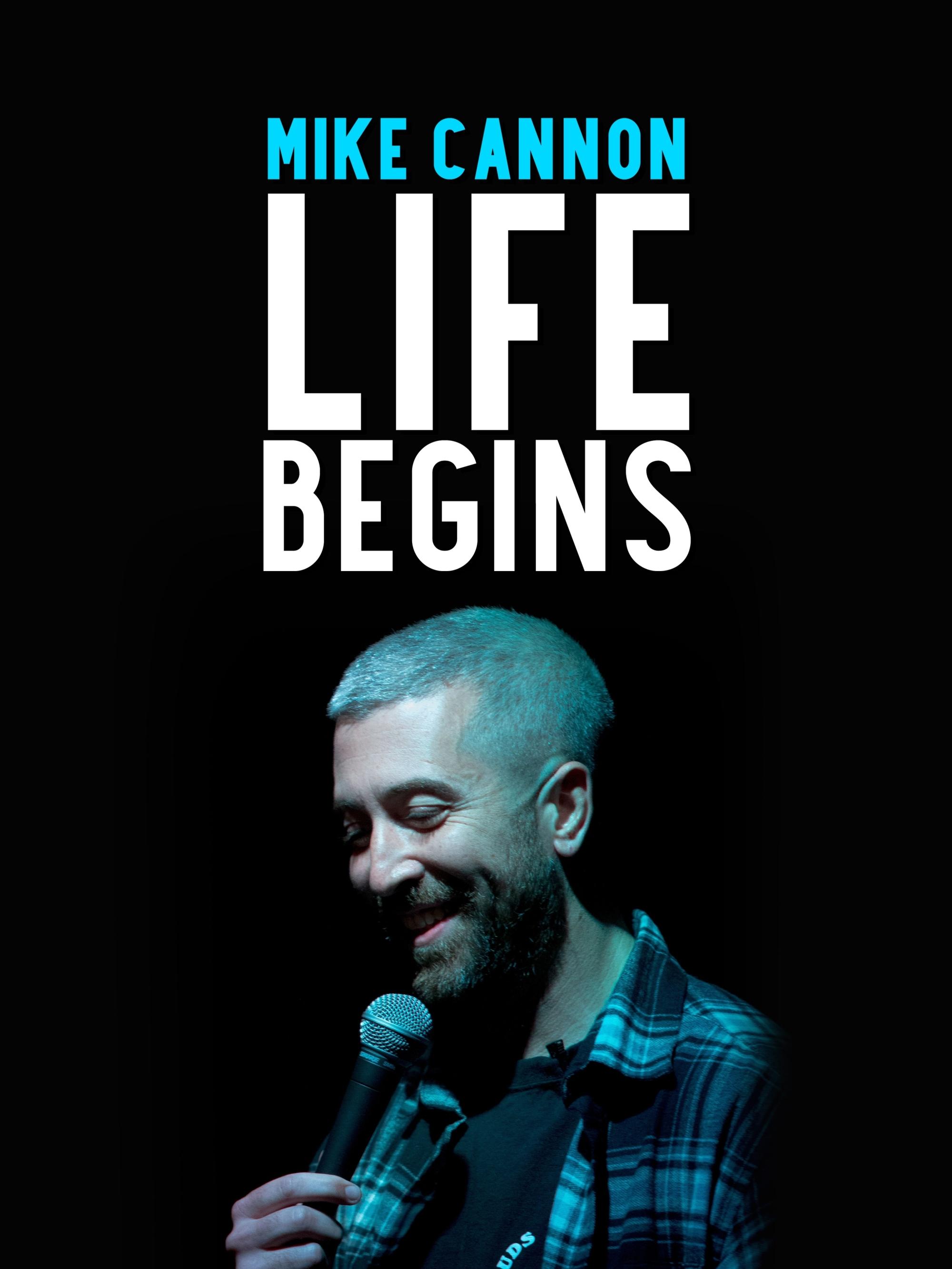 Постер Mike Cannon: Life Begins